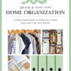 365 Quick & Easy Tips: Home Organization: Simple Techniques to Keep Your Home Neat and Tidy Year Round
