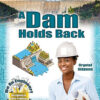 A Dam Holds Back