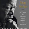 Across That Bridge: A Vision for Change and the Future of America